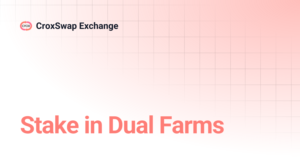 Stake in Dual Farms | CroxSwap Exchange